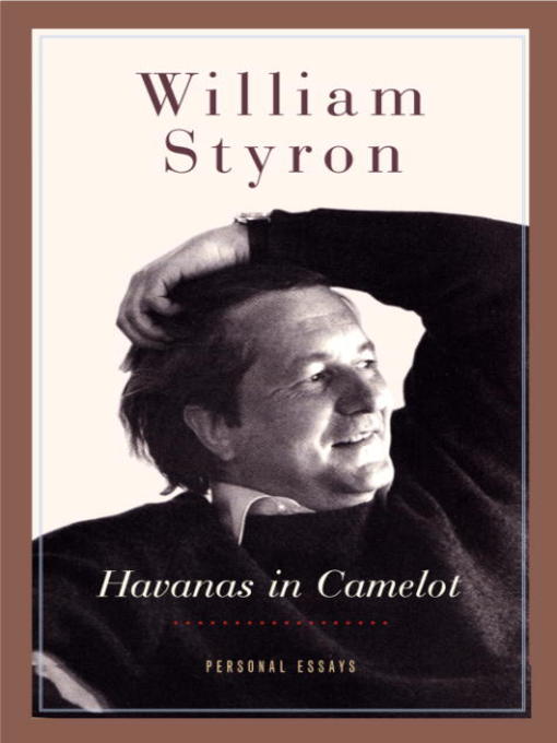 Title details for Havanas in Camelot by William Styron - Available